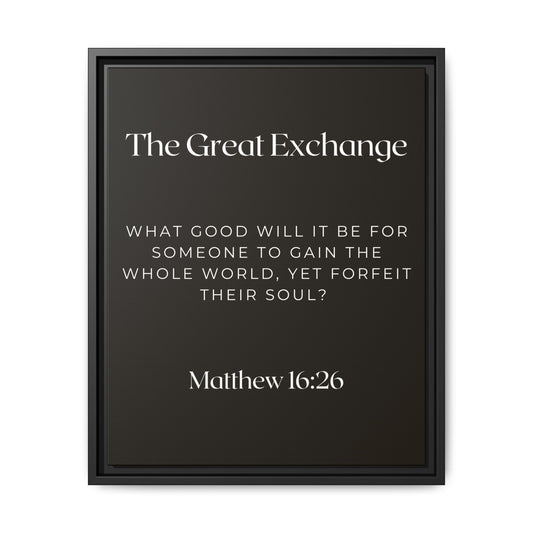 Matthew 16:26 - The Great Exchange